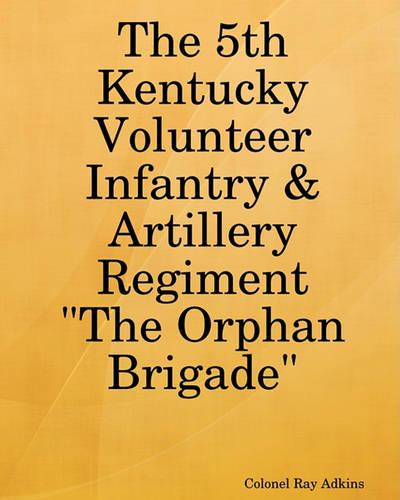 The 5th Kentucky Volunteer Infantry & Artillery Regiment