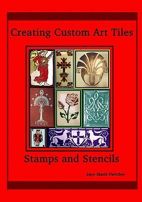 Creating Custom Art Tiles: Stamps And Stencils