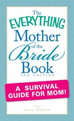 The ""Everything"" Mother of the Bride Book