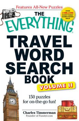 The Everything Travel Word Search Book, Volume 2: 150 Puzzles for On-the-Go Fun!