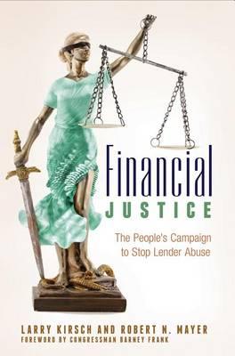 Financial Justice: The People's Campaign to Stop Lender Abuse: The People's Campaign to Stop Lender Abuse