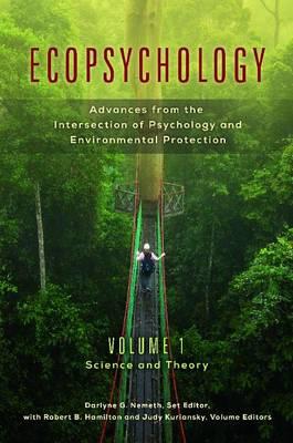 Ecopsychology [2 volumes]: Advances from the Intersection of Psychology and Environmental Protection