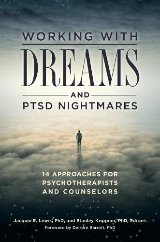 Working with Dreams and PTSD Nightmares: 14 Approaches for Psychotherapists and Counselors