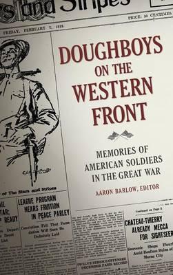 Doughboys on the Western Front: Memories of American Soldiers in the Great War