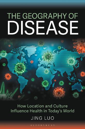 The Geography of Disease: How Location and Culture Influence Health in Today's World