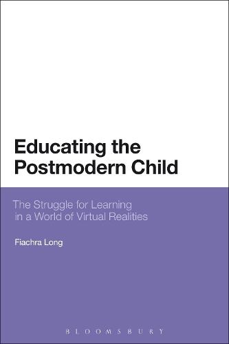 Educating the Postmodern Child: The Struggle for Learning in a World of Virtual Realities