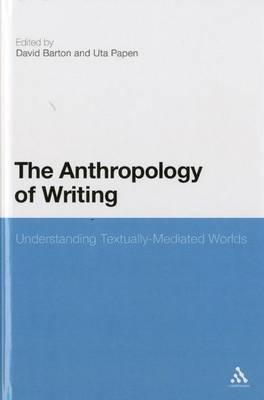 The Anthropology of Writing: Understanding Textually-Mediated Worlds