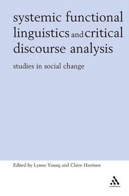 Systemic Functional Linguistics and Critical Discourse Analysis: Studies in Social Change