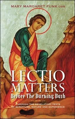 Lectio Matters: Before the Burning Bush: Through the Revelatory Texts of Scripture, Nature and Experience