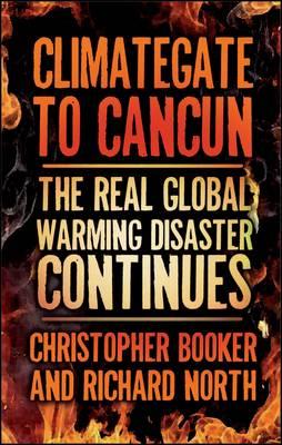 Climategate to Cancun: The Real Global Warming Disaster Continues