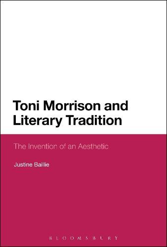 Toni Morrison and Literary Tradition: The Invention of an Aesthetic