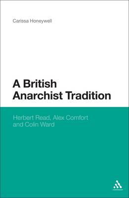 A British Anarchist Tradition: Herbert Read, Alex Comfort, and Colin Ward