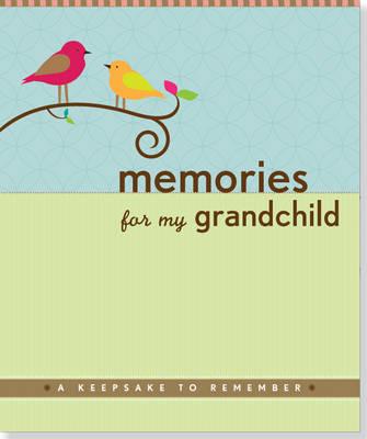 Memories for My Grandchild: A Keepsake to Remember