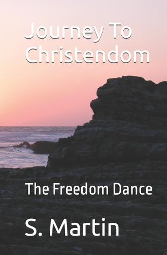 Journey To Christendom: The Freedom Dance