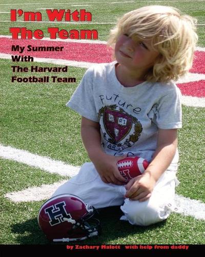 I'm With The Team: My Summer With The Harvard Football Team