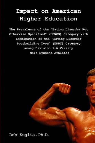 Impact On American Higher Education: Prevalence Of The  Eating Disorder Not Otherwise Specified  Category Among Male College Athletes