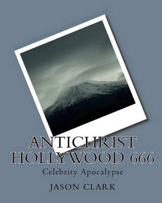Antichrist Hollywood 666: Celebrity Apocalypse