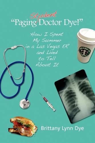 ''Paging Student Doctor Dye!''