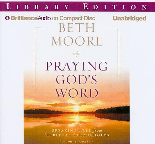 Praying God's Word: Breaking Free from Spiritual Strongholds, Library Edition