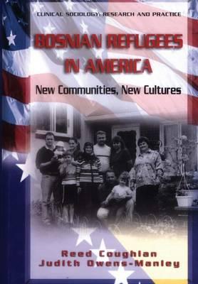 Bosnian Refugees in America: New Communities, New Cultures