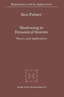 Shadowing in Dynamical Systems: Theory and Applications