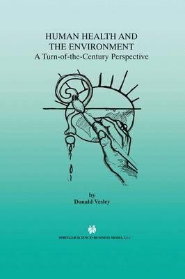 Human Health and the Environment: A Turn-of-the-Century Perspective