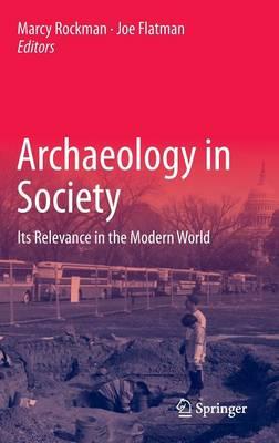 Archaeology in Society: Its Relevance in the Modern World