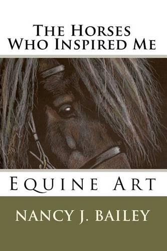 The Horses Who Inspired Me: Equine Art