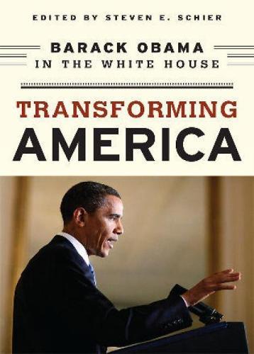 Transforming America: Barack Obama in the White House