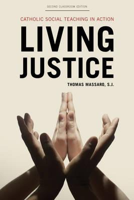 Living Justice: Catholic Social Teaching in Action