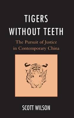 Tigers without Teeth: The Pursuit of Justice in Contemporary China