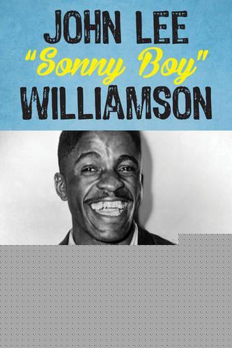 John Lee ""Sonny Boy"" Williamson: The Blues Harmonica of Chicago's Bronzeville