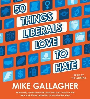 50 Things Liberals Love to Hate