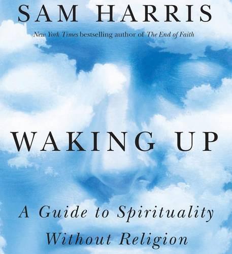 Waking Up: A Guide to Spirituality Without Religion