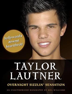 Taylor Lautner: Overnight Sizzlin' Sensation