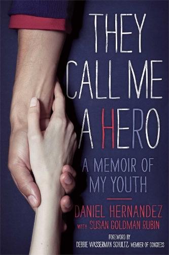 They Call Me a Hero: A Memoir of My Youth