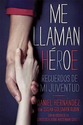 Me Llaman Heroe: Recuerdos de Mi Juventud