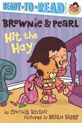Brownie & Pearl Hit the Hay: Ready-To-Read Pre-Level 1