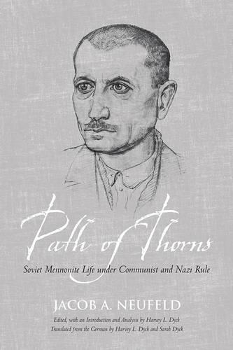 Path of Thorns: Soviet Mennonite Life Under Communist and Nazi Rule