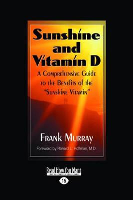 Sunshine and Vitamin D: A Comprehensive Guide to the Benefits of the ''Sunshine Vitaminâ€