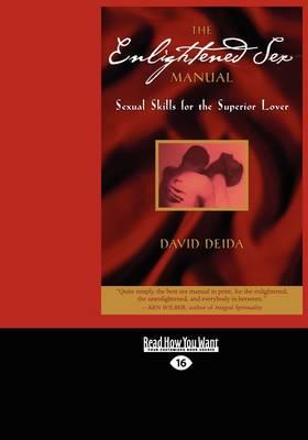 The Enlightened Sex Manual: Sexual Skills for the Superior Lover (Easyread Large Edition)