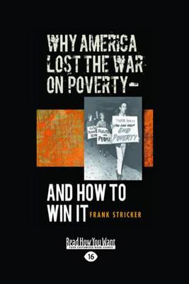 Why America Lost the War on Poverty - and how to Win it