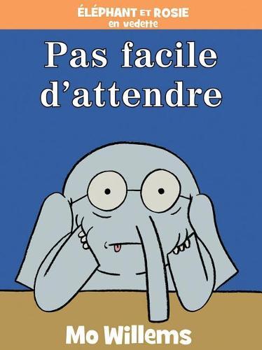 �l�phant Et Rosie: Pas Facile d'Attendre!