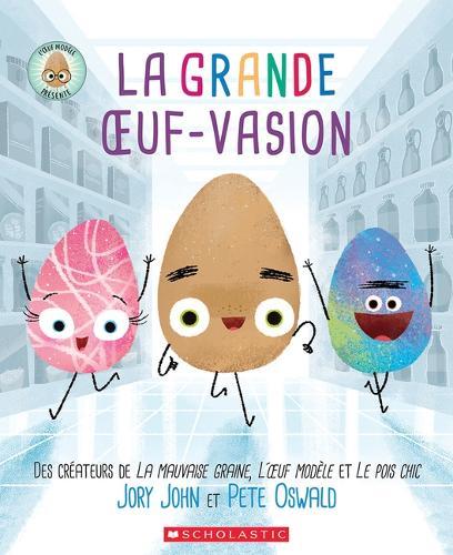 La Grande Oeuf-Vasion: L'Oeuf Modèle Présente: