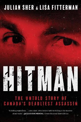 Hitman: The Untold Story of Canada's Deadliest Assassin