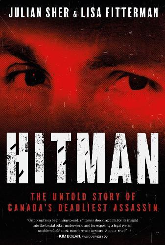 Hitman: The Untold Story of Canada's Deadliest Assassin