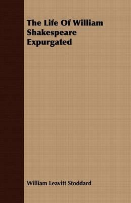 The Life of William Shakespeare Expurgated