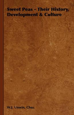 Sweet Peas - Their History, Development & Culture