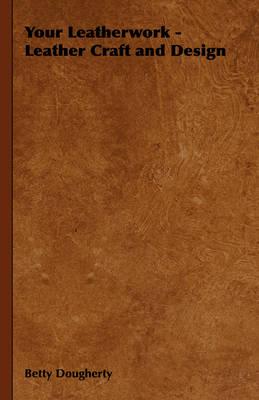 Your Leatherwork - Leather Craft and Design
