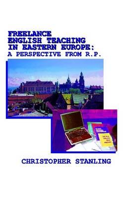 Freelance English Teaching in Eastern Europe: A Perspective from R.P.